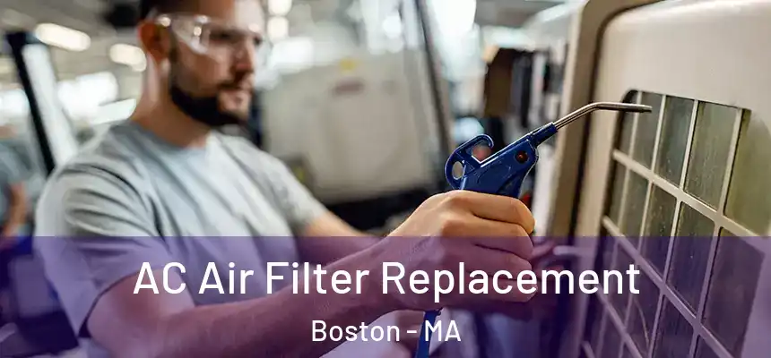 AC Air Filter Replacement Boston - MA