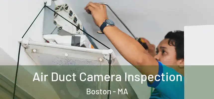 Air Duct Camera Inspection Boston - MA