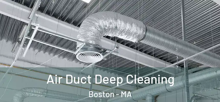 Air Duct Deep Cleaning Boston - MA