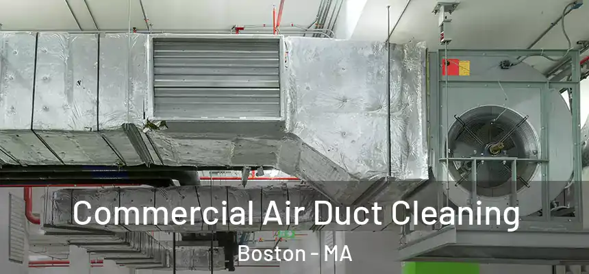 Commercial Air Duct Cleaning Boston - MA