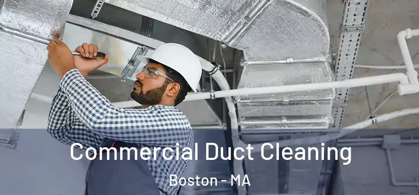 Commercial Duct Cleaning Boston - MA
