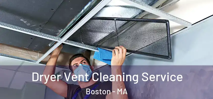 Dryer Vent Cleaning Service Boston - MA