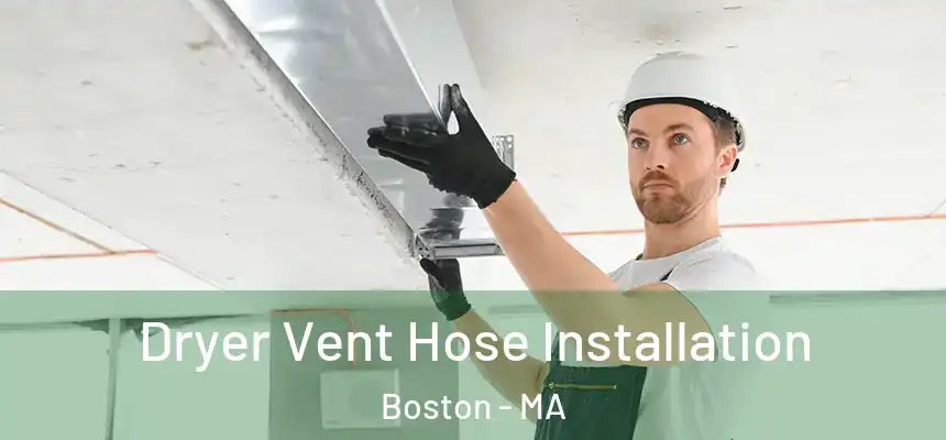 Dryer Vent Hose Installation Boston - MA