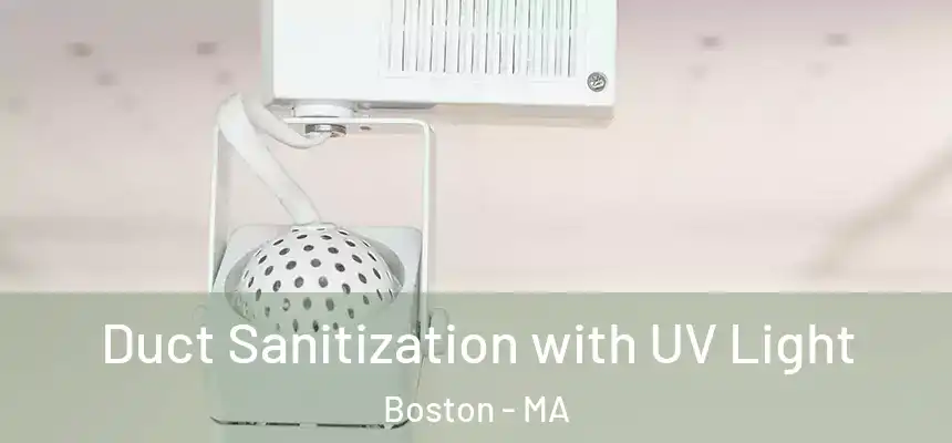  Duct Sanitization with UV Light Boston - MA