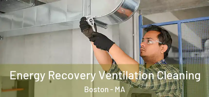 Energy Recovery Ventilation Cleaning Boston - MA