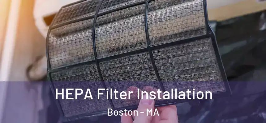 HEPA Filter Installation Boston - MA