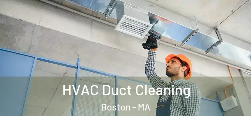 HVAC Duct Cleaning Boston - MA