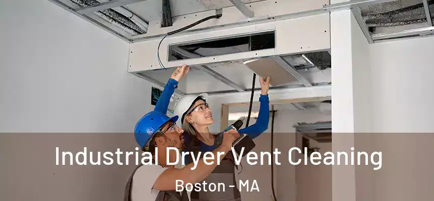 Industrial Dryer Vent Cleaning Boston - MA