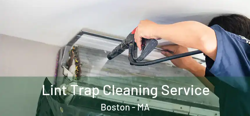 Lint Trap Cleaning Service Boston - MA
