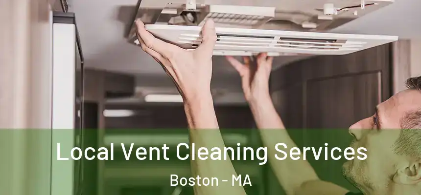 Local Vent Cleaning Services Boston - MA
