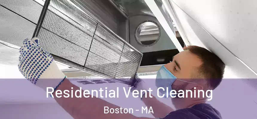 Residential Vent Cleaning Boston - MA